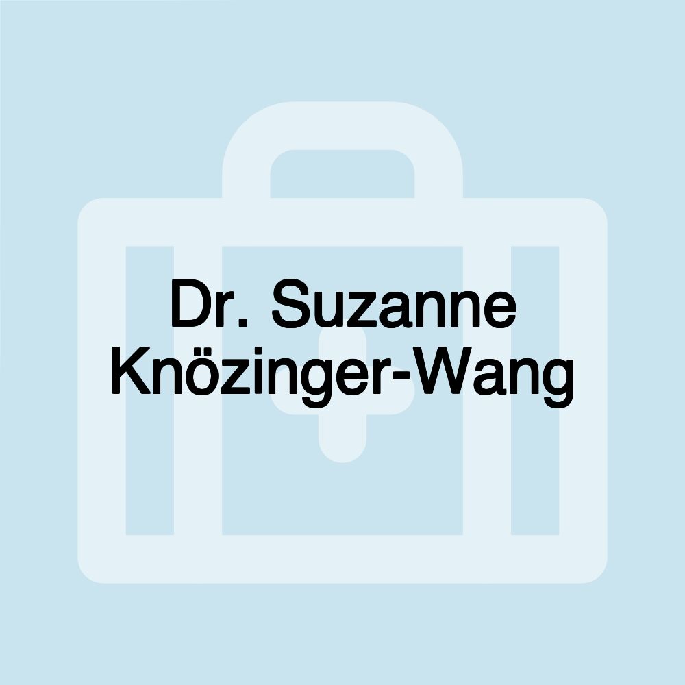 Dr. Suzanne Knözinger-Wang