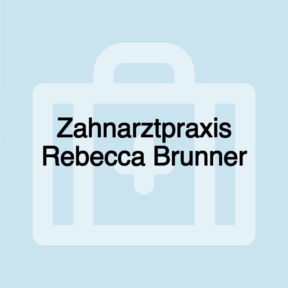 Zahnarztpraxis Rebecca Brunner