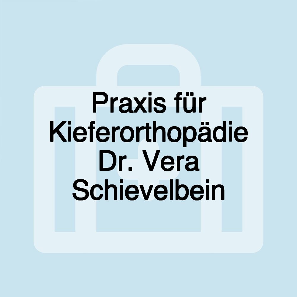 Praxis für Kieferorthopädie Dr. Vera Schievelbein