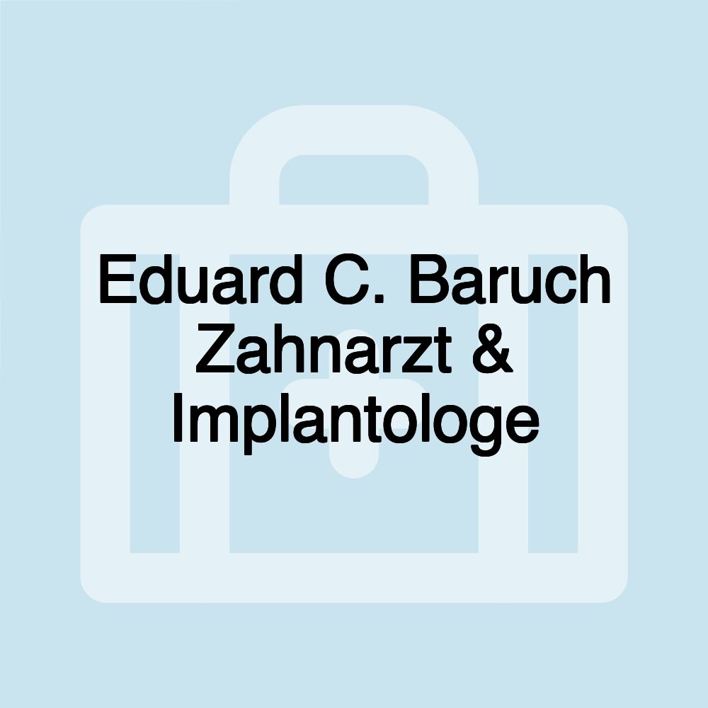 Eduard C. Baruch Zahnarzt & Implantologe