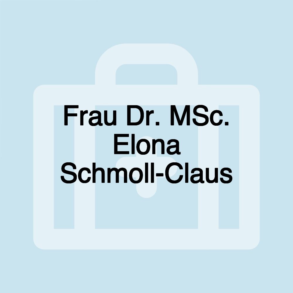 Frau Dr. MSc. Elona Schmoll-Claus