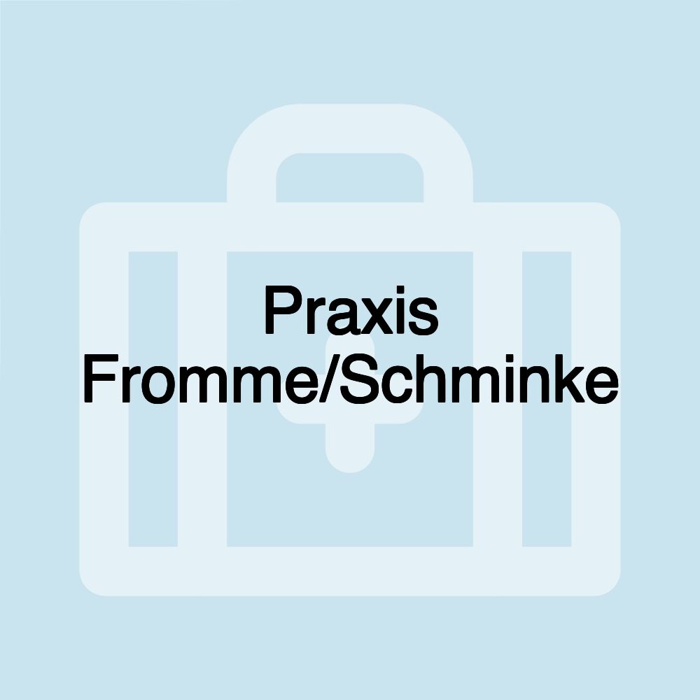 Praxis Fromme/Schminke