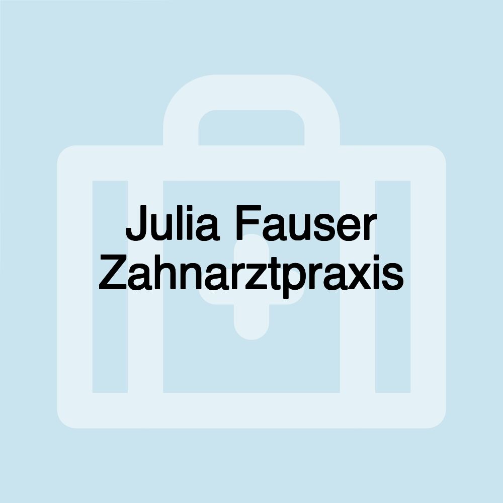 Julia Fauser Zahnarztpraxis