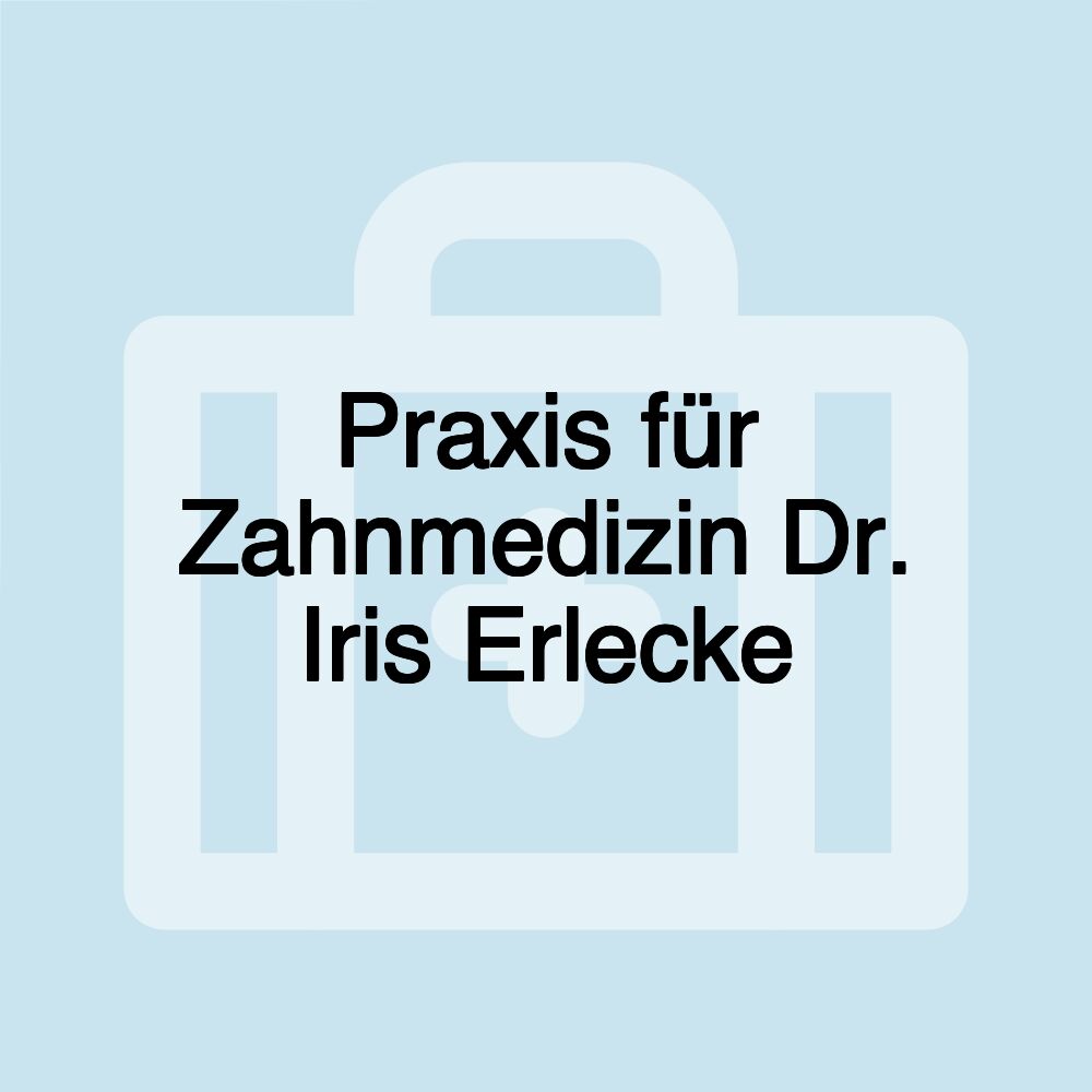 Praxis für Zahnmedizin Dr. Iris Erlecke