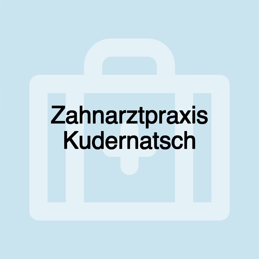 Zahnarztpraxis Kudernatsch