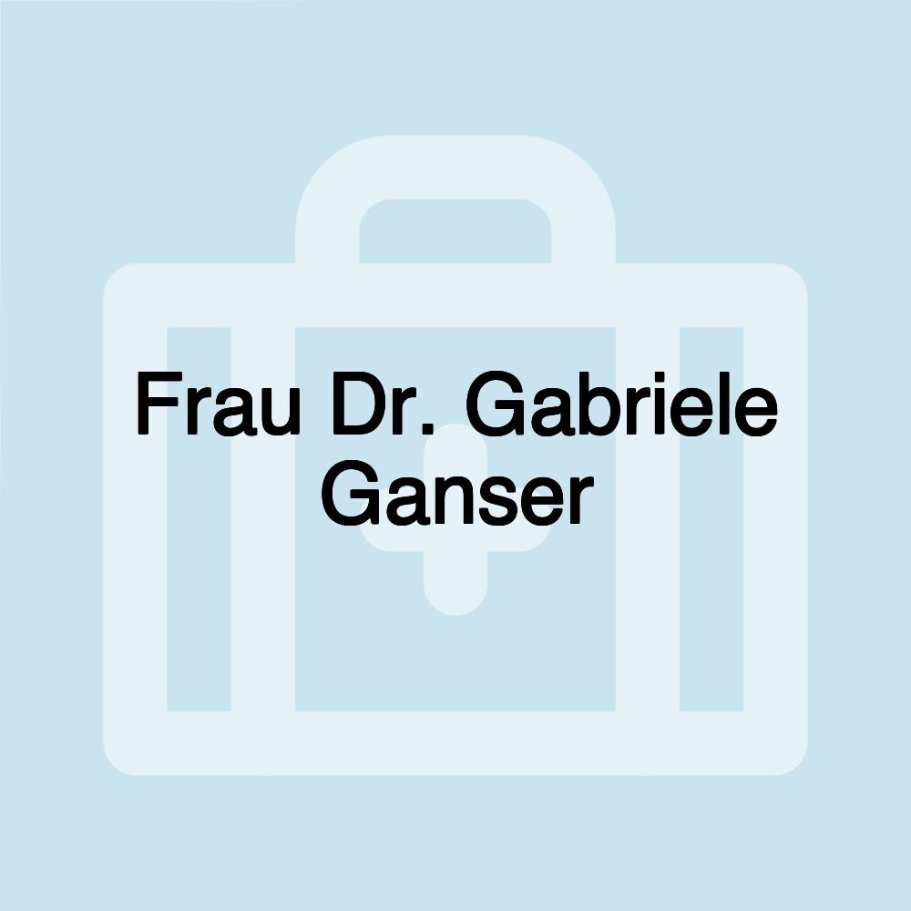 Frau Dr. Gabriele Ganser