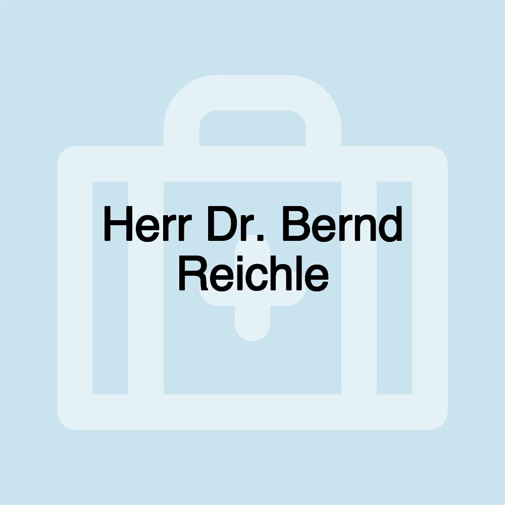 Herr Dr. Bernd Reichle