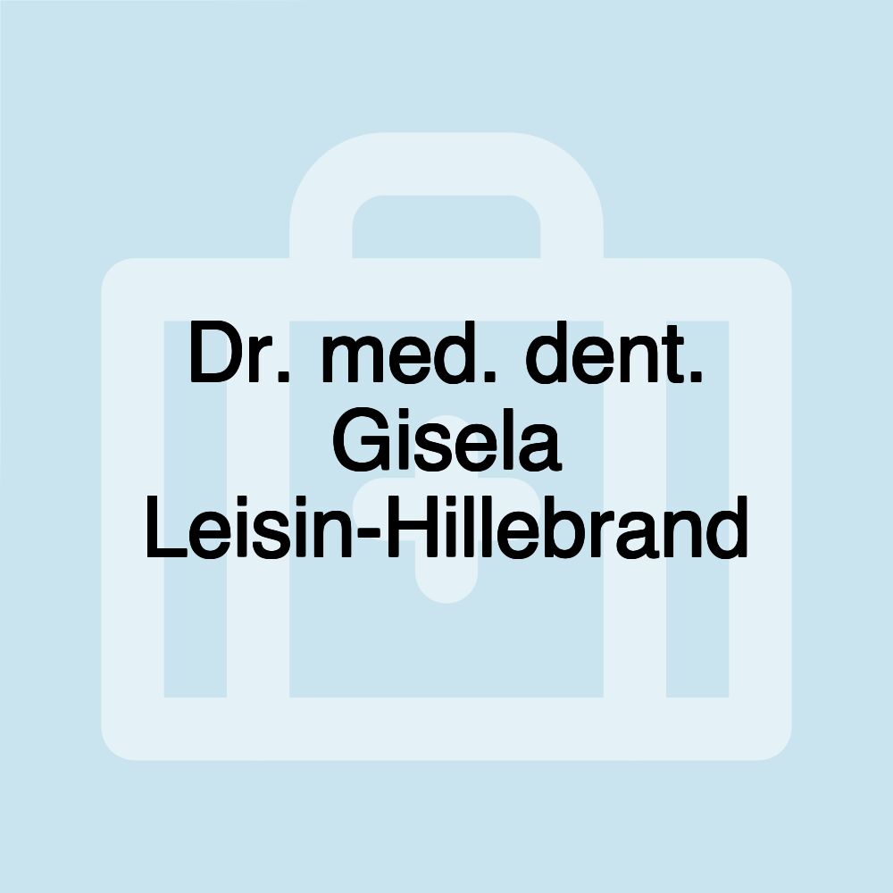 Dr. med. dent. Gisela Leisin-Hillebrand