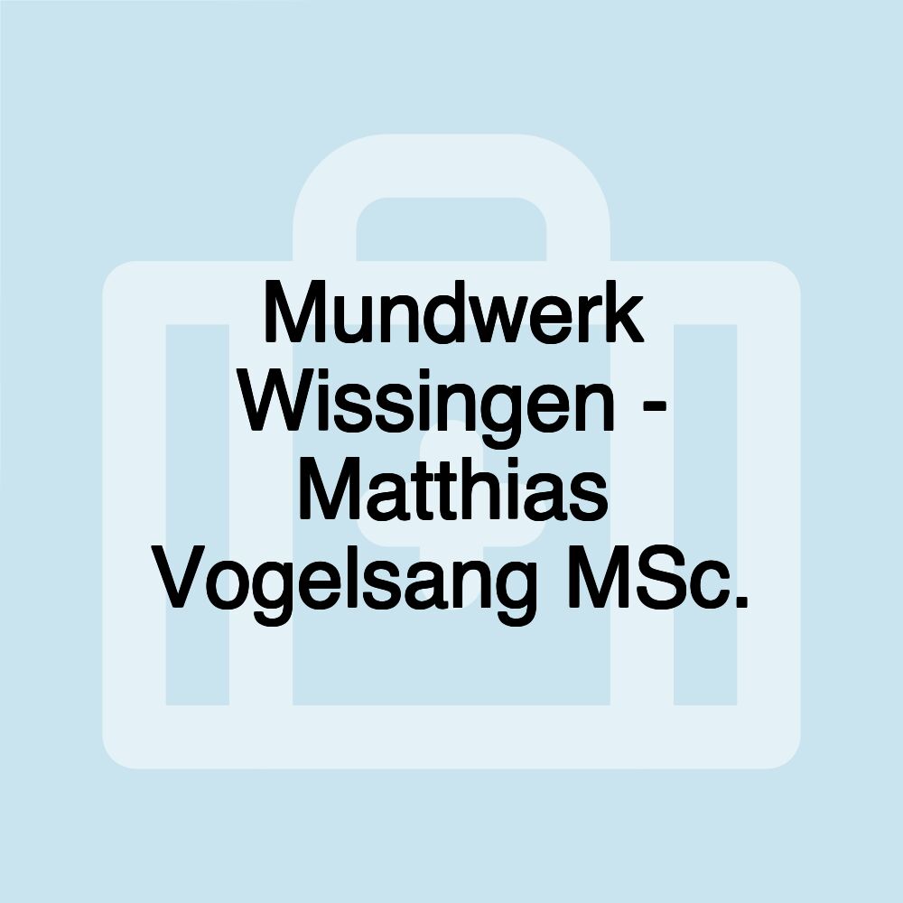 Mundwerk Wissingen - Matthias Vogelsang MSc.