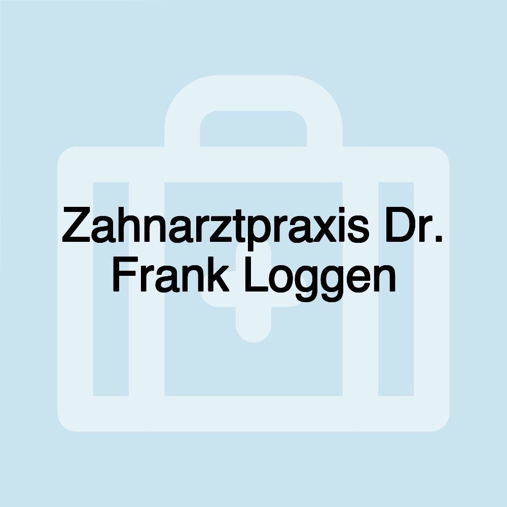 Zahnarztpraxis Dr. Frank Loggen