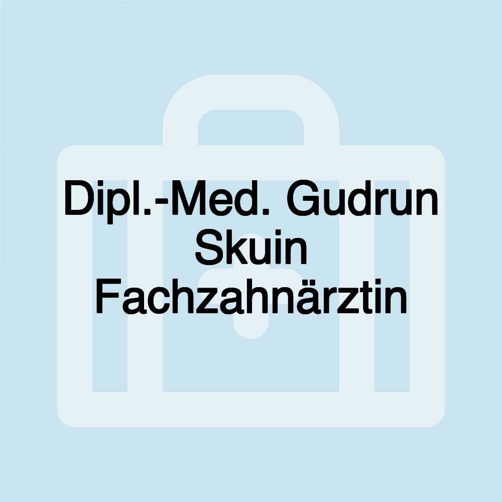 Dipl.-Med. Gudrun Skuin Fachzahnärztin