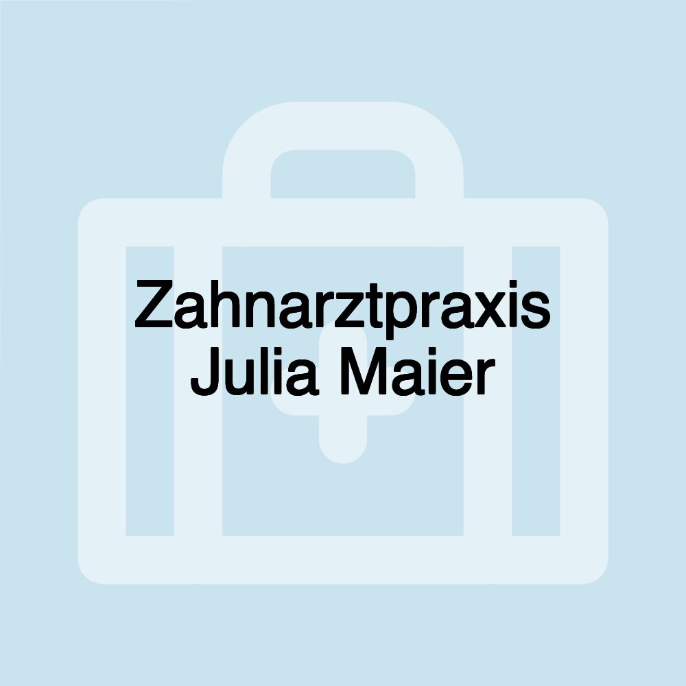 Zahnarztpraxis Julia Maier