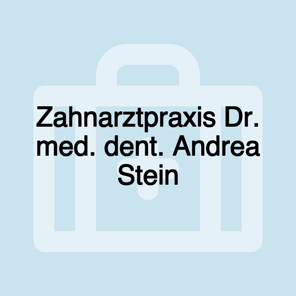 Zahnarztpraxis Dr. med. dent. Andrea Stein