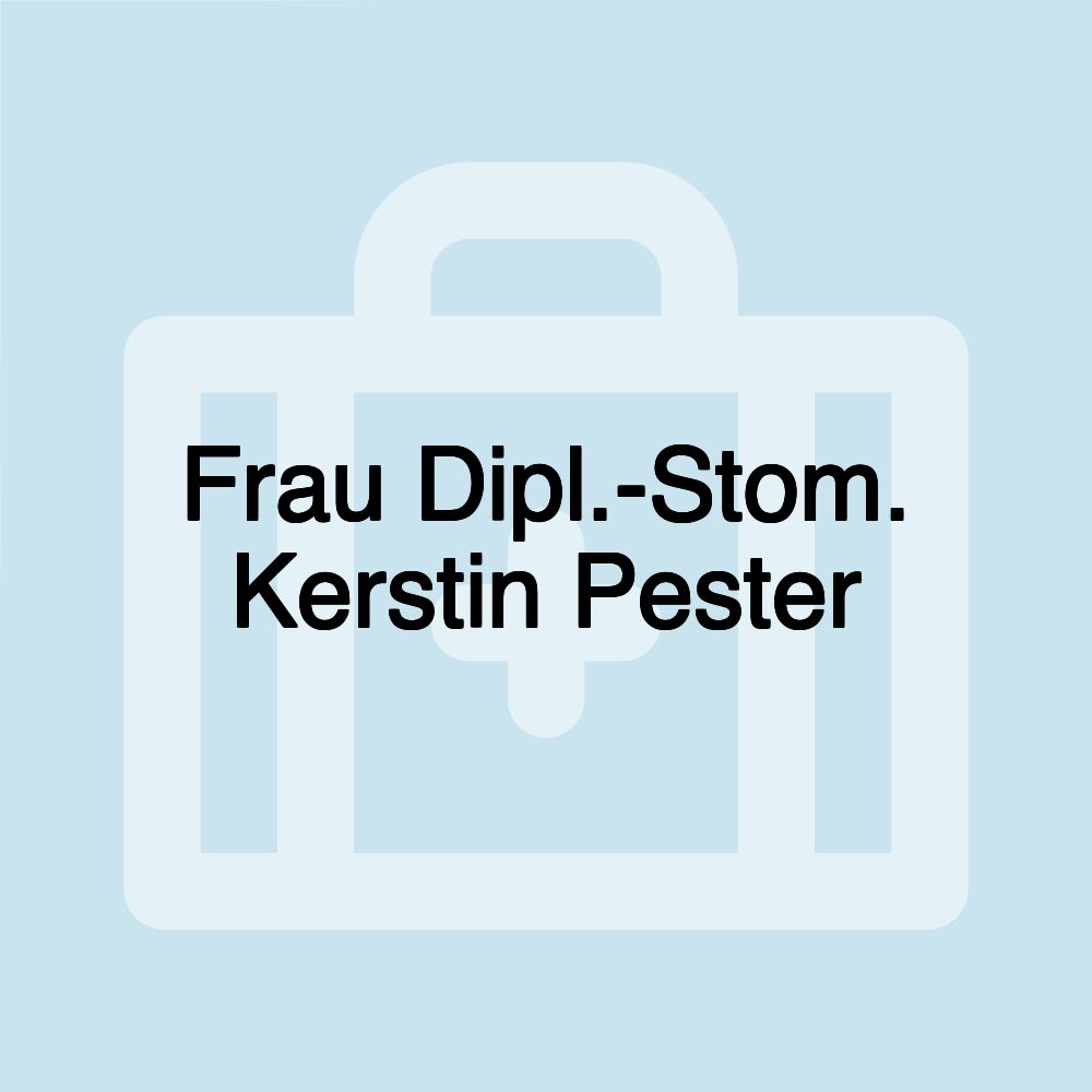 Frau Dipl.-Stom. Kerstin Pester