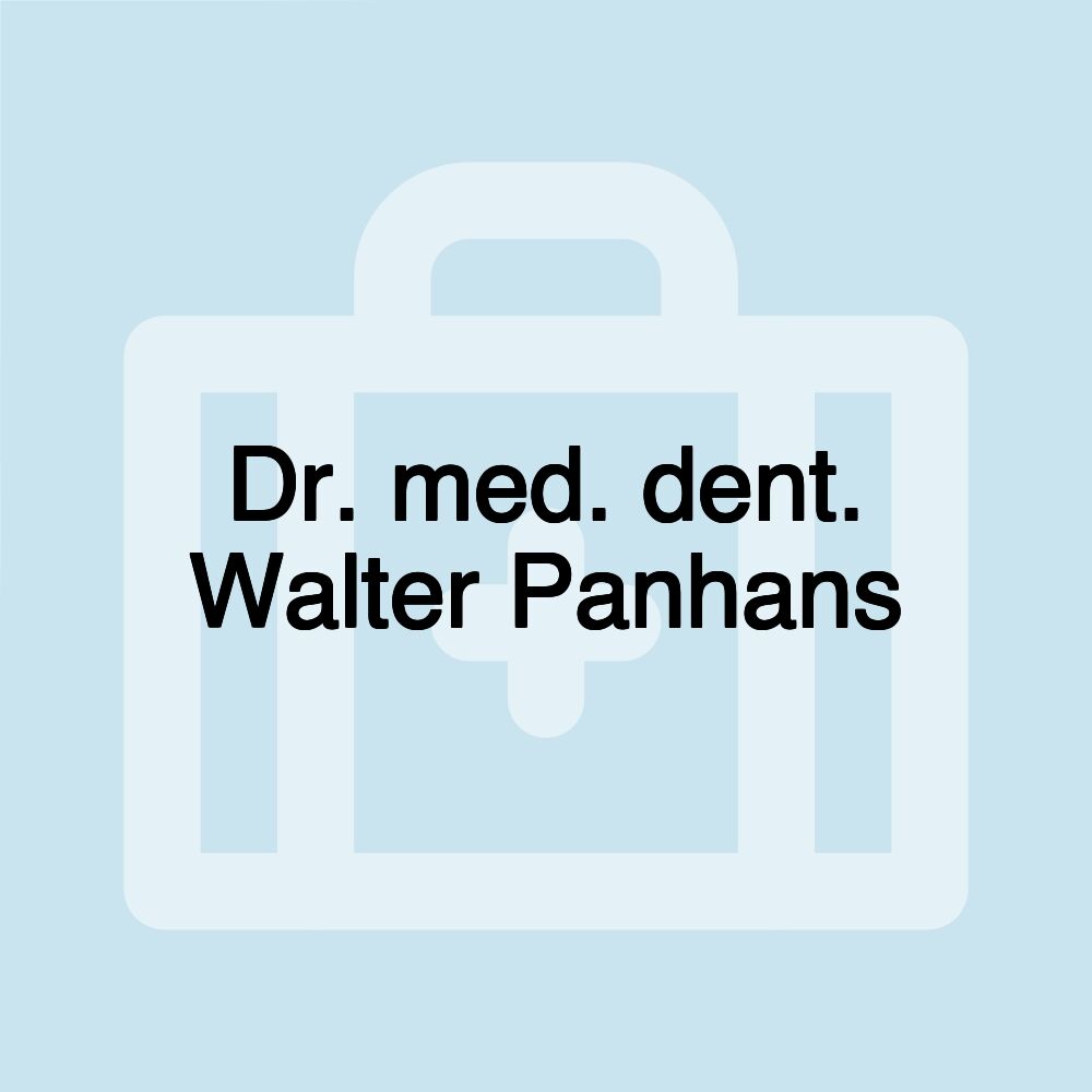 Dr. med. dent. Walter Panhans