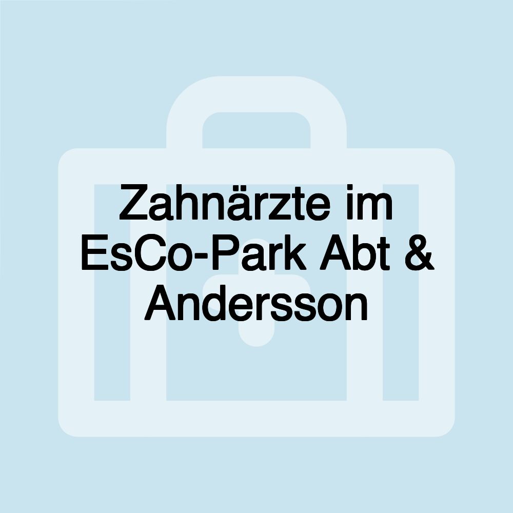 Zahnärzte im EsCo-Park Abt & Andersson