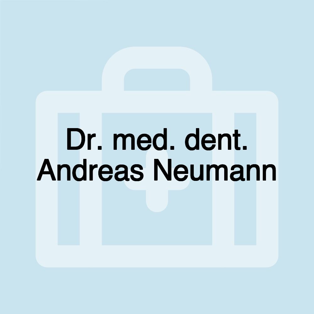 Dr. med. dent. Andreas Neumann