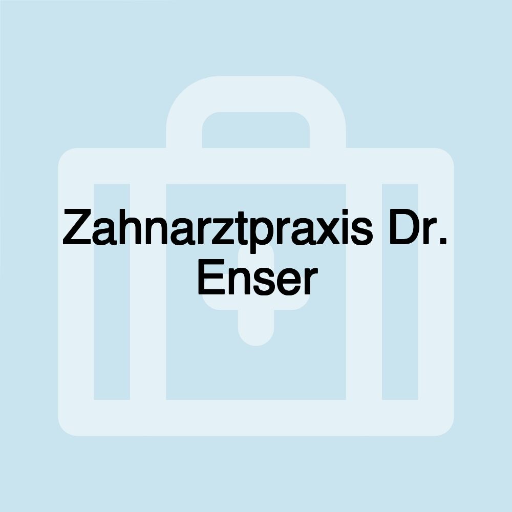 Zahnarztpraxis Dr. Enser