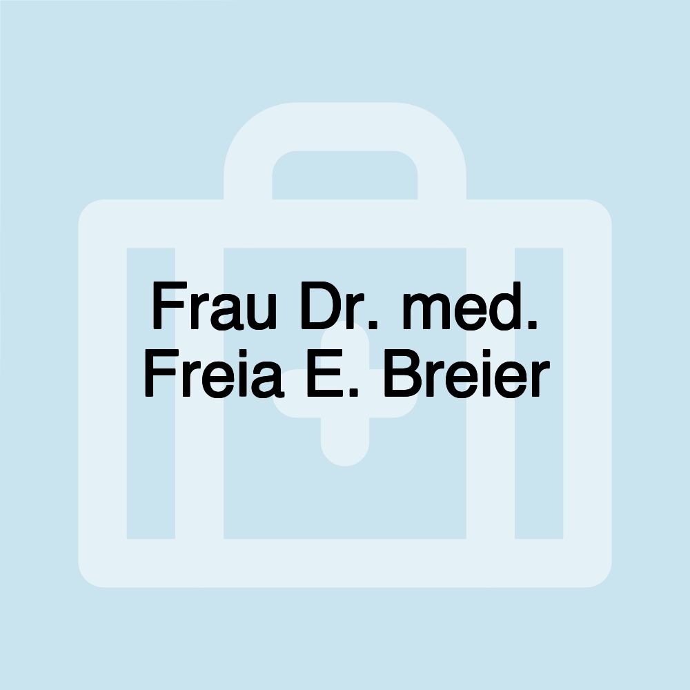 Frau Dr. med. Freia E. Breier