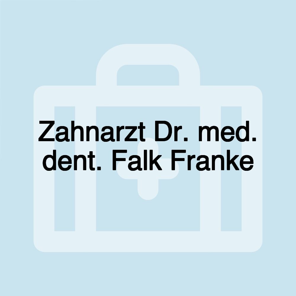 Zahnarzt Dr. med. dent. Falk Franke