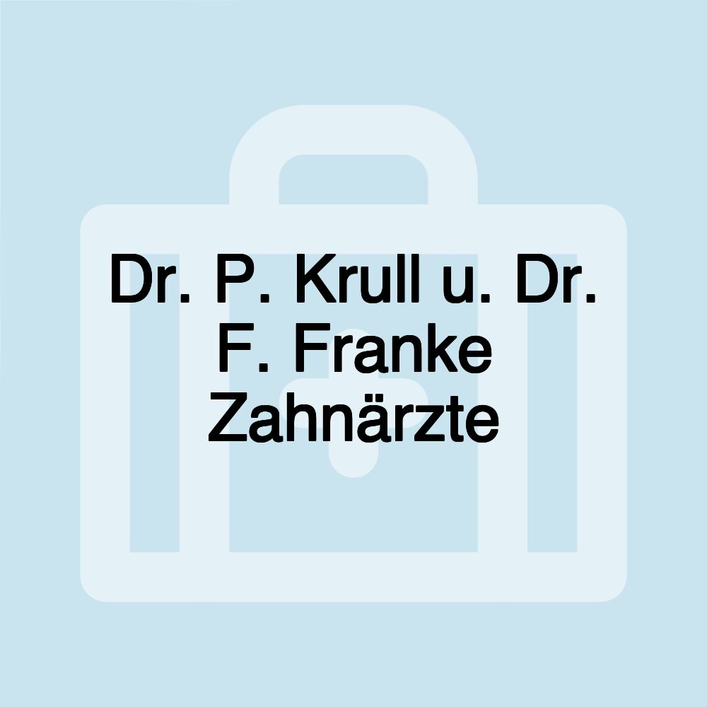 Dr. P. Krull u. Dr. F. Franke Zahnärzte