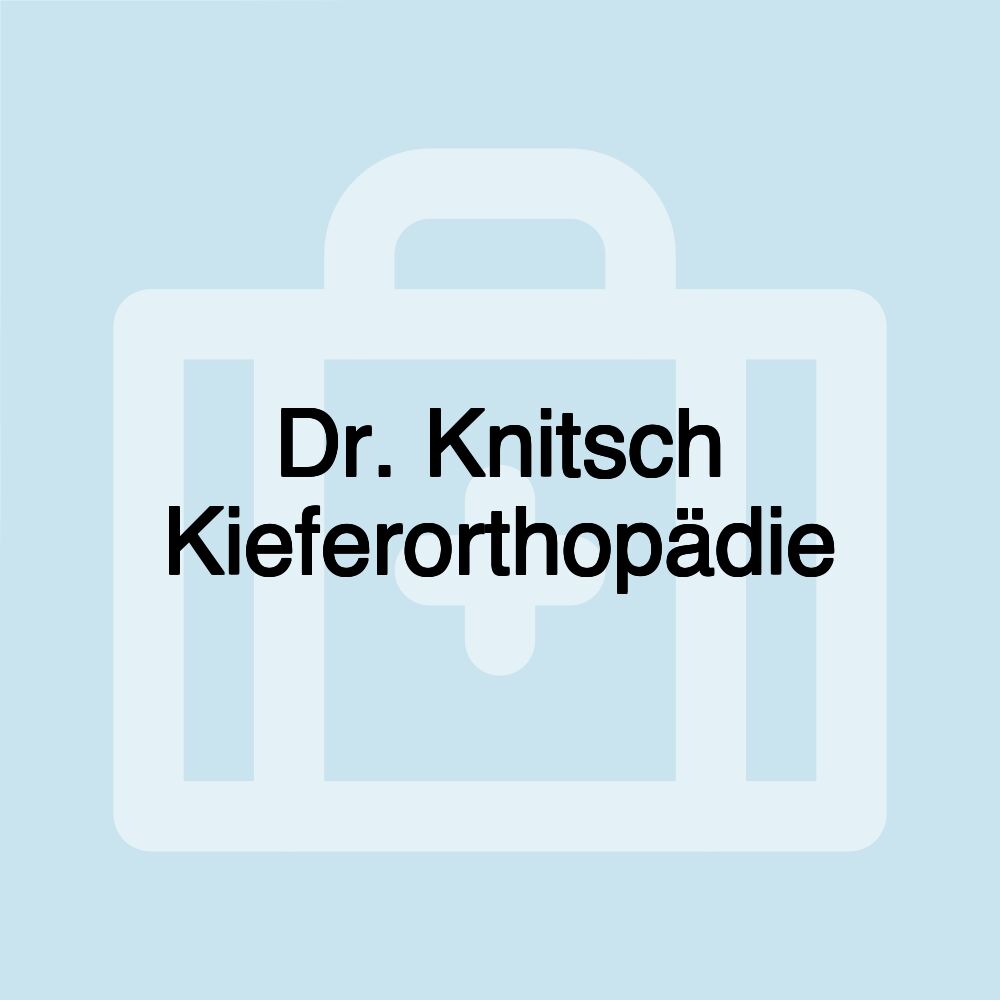 Dr. Knitsch Kieferorthopädie