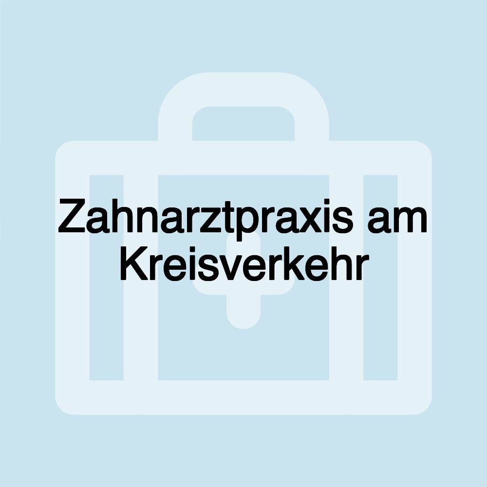 Zahnarztpraxis am Kreisverkehr