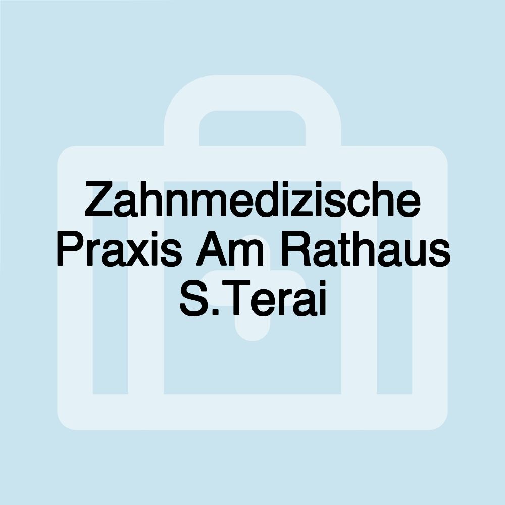 Zahnmedizische Praxis Am Rathaus S.Terai