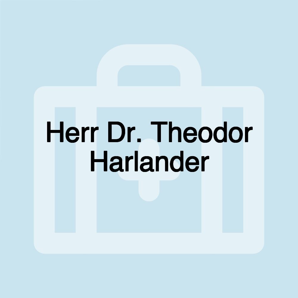 Herr Dr. Theodor Harlander