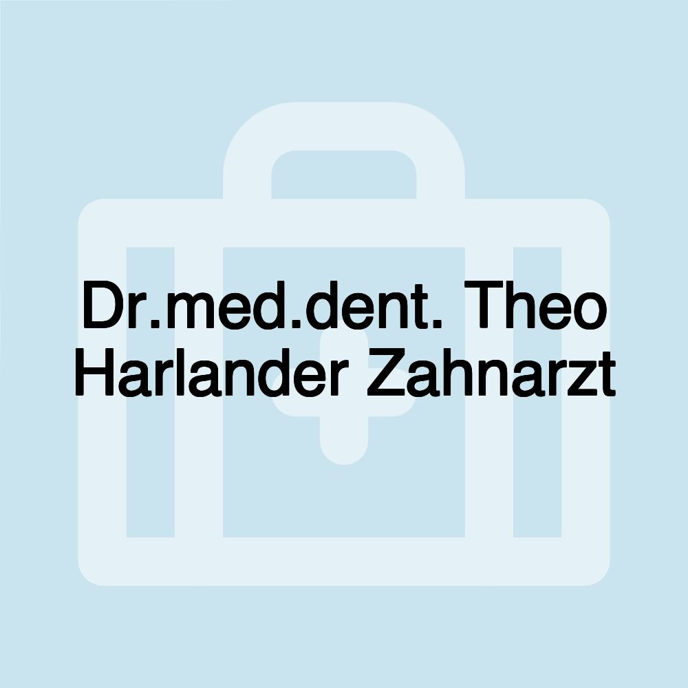 Dr.med.dent. Theo Harlander Zahnarzt