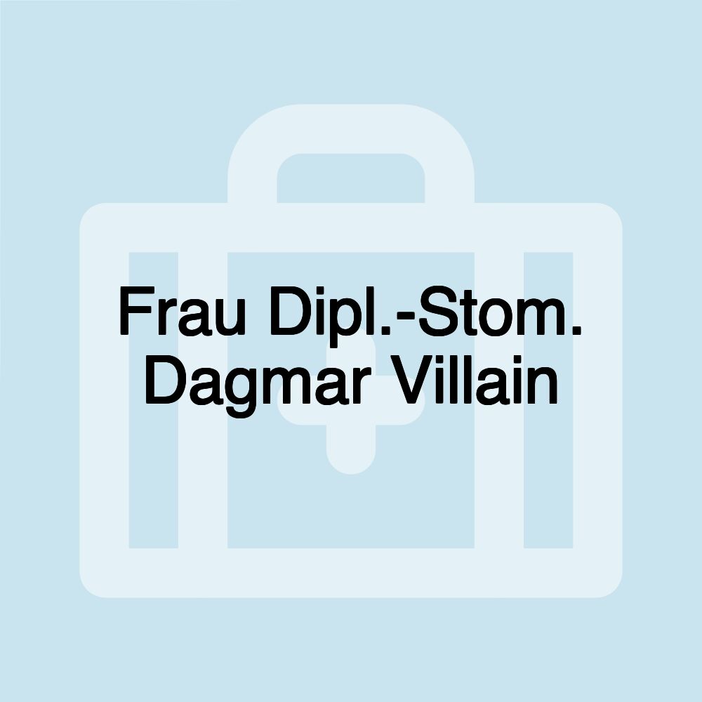 Frau Dipl.-Stom. Dagmar Villain