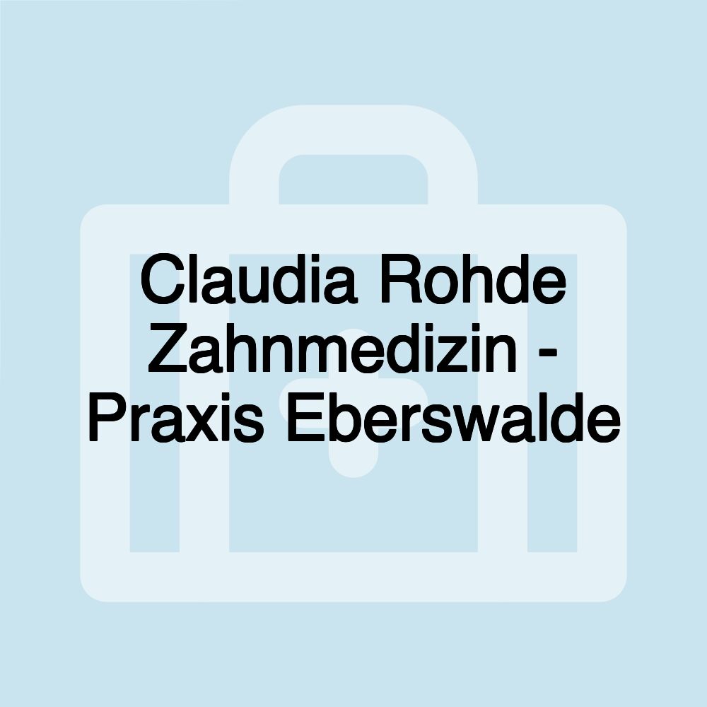 Claudia Rohde Zahnmedizin - Praxis Eberswalde