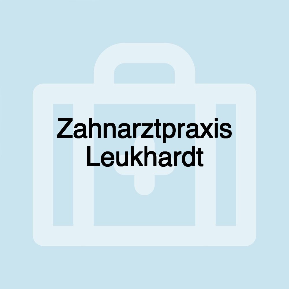 Zahnarztpraxis Leukhardt