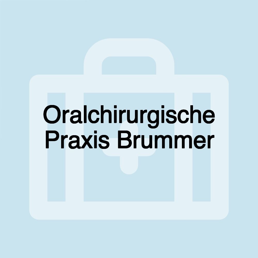 Oralchirurgische Praxis Brummer