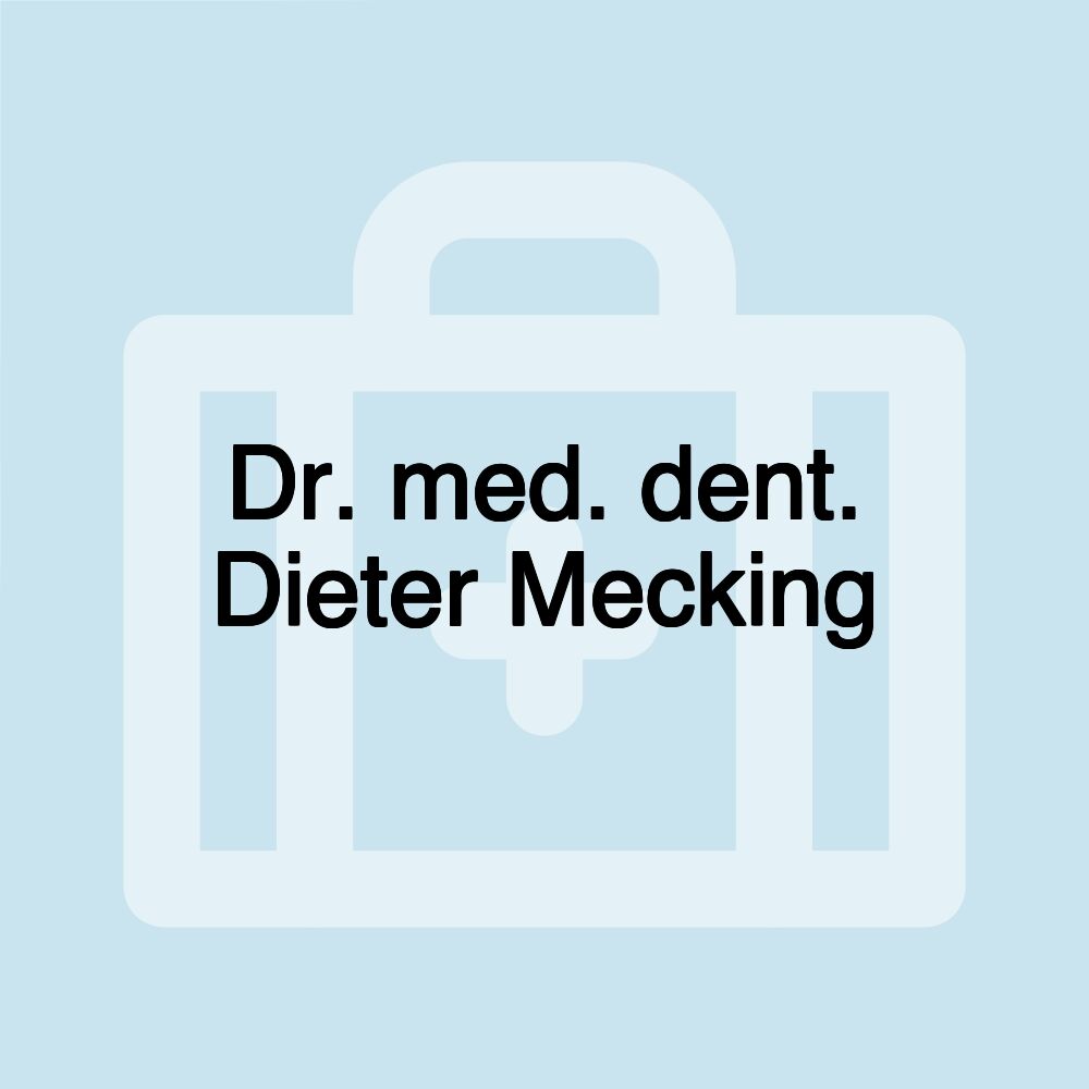 Dr. med. dent. Dieter Mecking