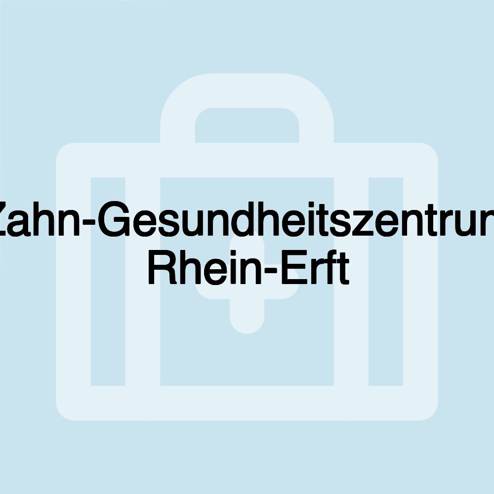 Zahn-Gesundheitszentrum Rhein-Erft