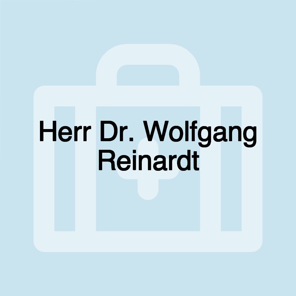 Herr Dr. Wolfgang Reinardt