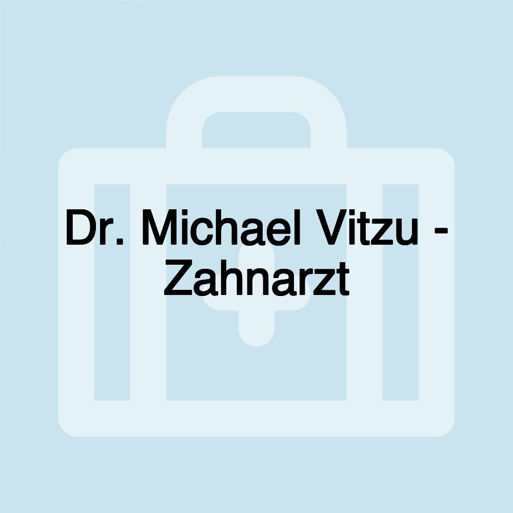 Dr. Michael Vitzu - Zahnarzt