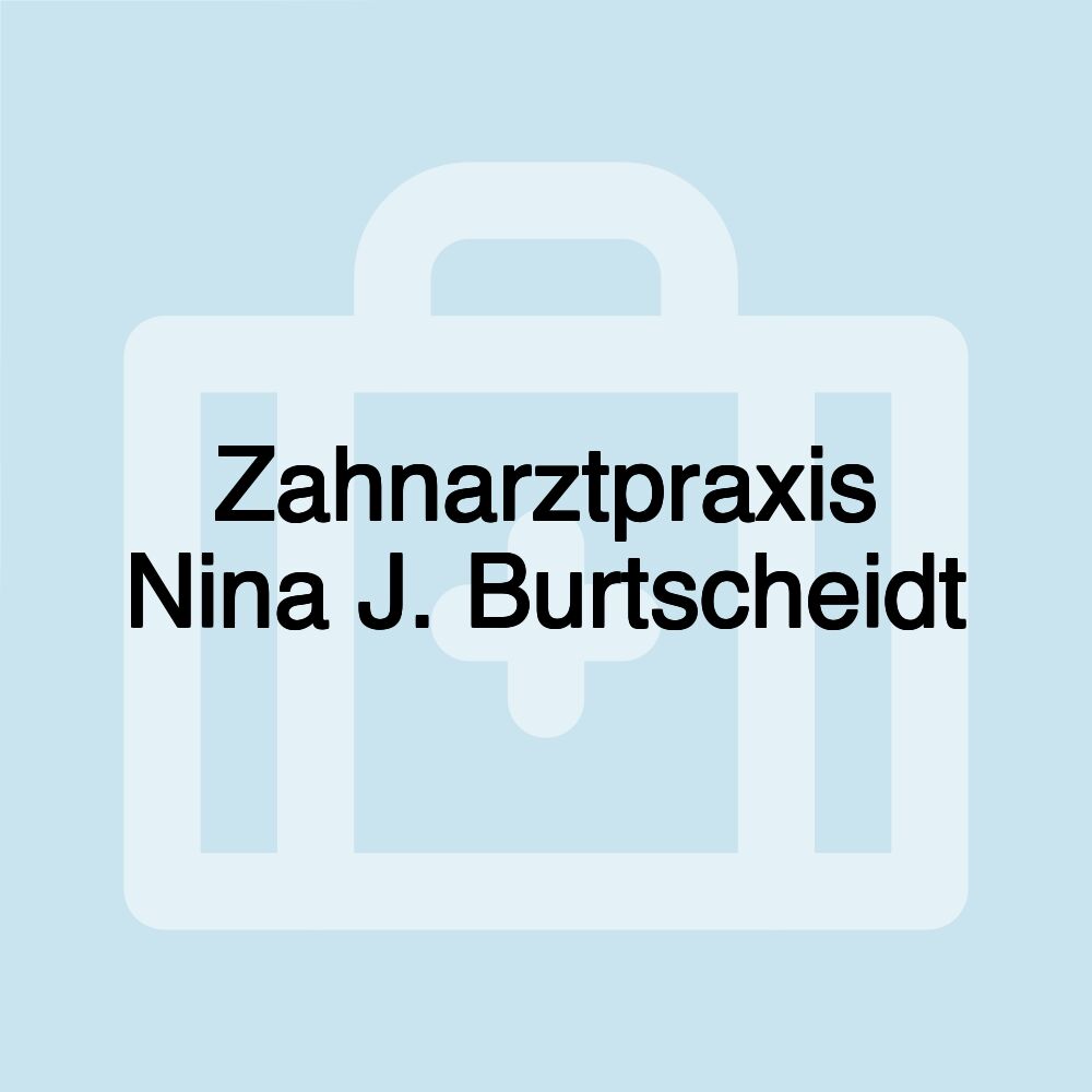 Zahnarztpraxis Nina J. Burtscheidt