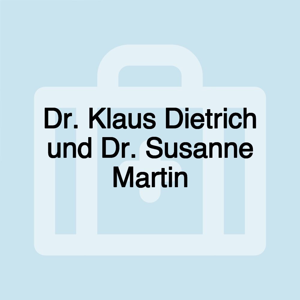 Dr. Klaus Dietrich und Dr. Susanne Martin