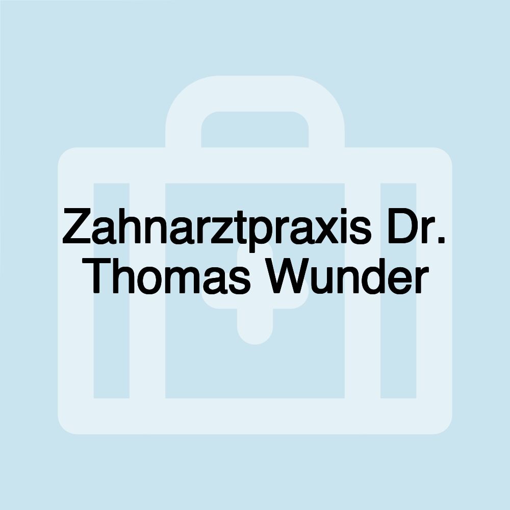 Zahnarztpraxis Dr. Thomas Wunder