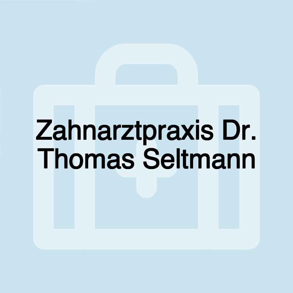 Zahnarztpraxis Dr. Thomas Seltmann