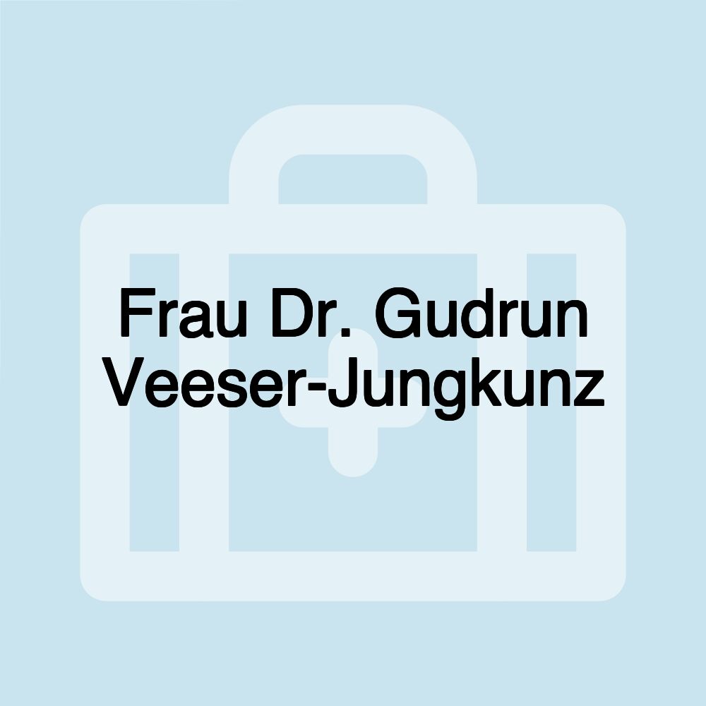 Frau Dr. Gudrun Veeser-Jungkunz