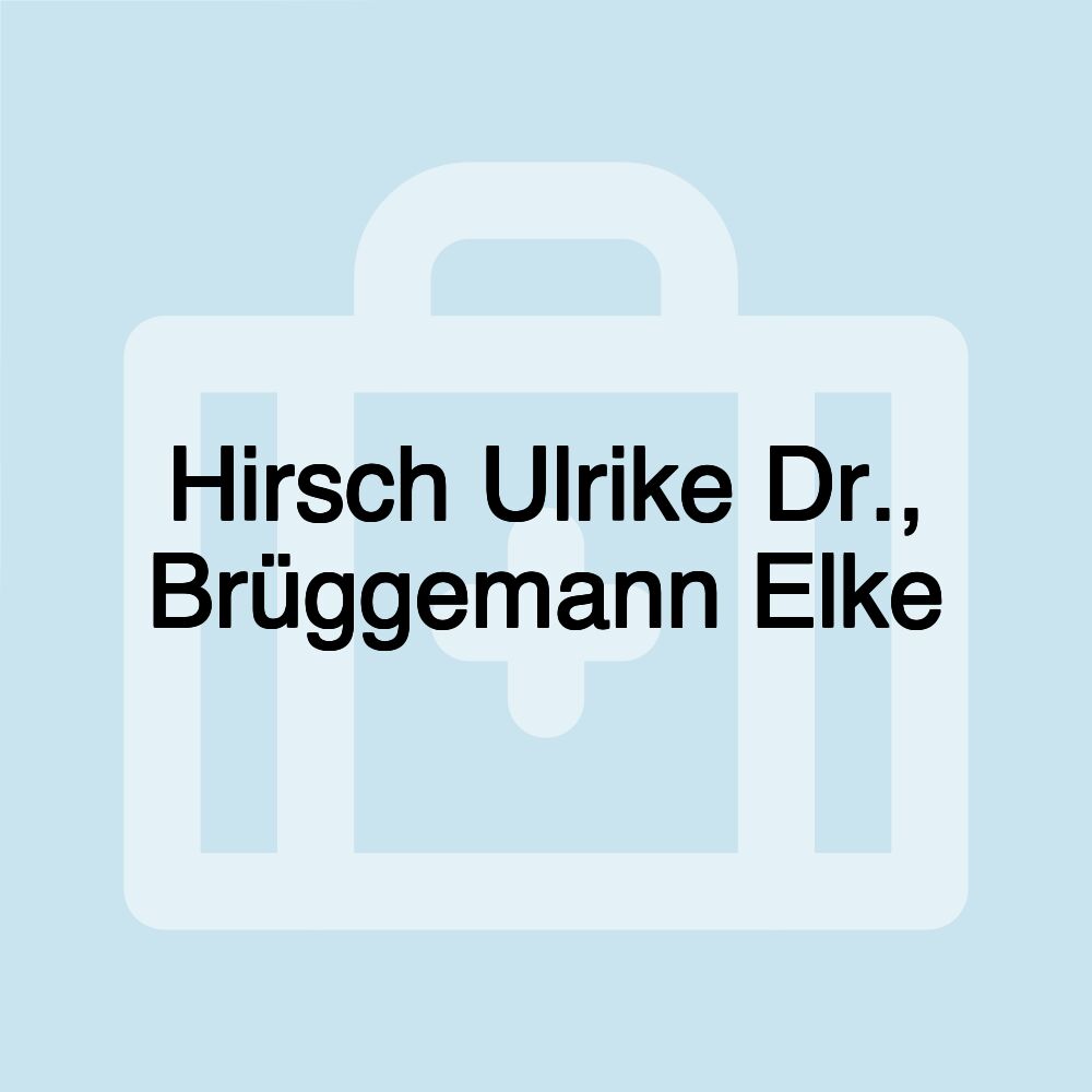 Hirsch Ulrike Dr., Brüggemann Elke