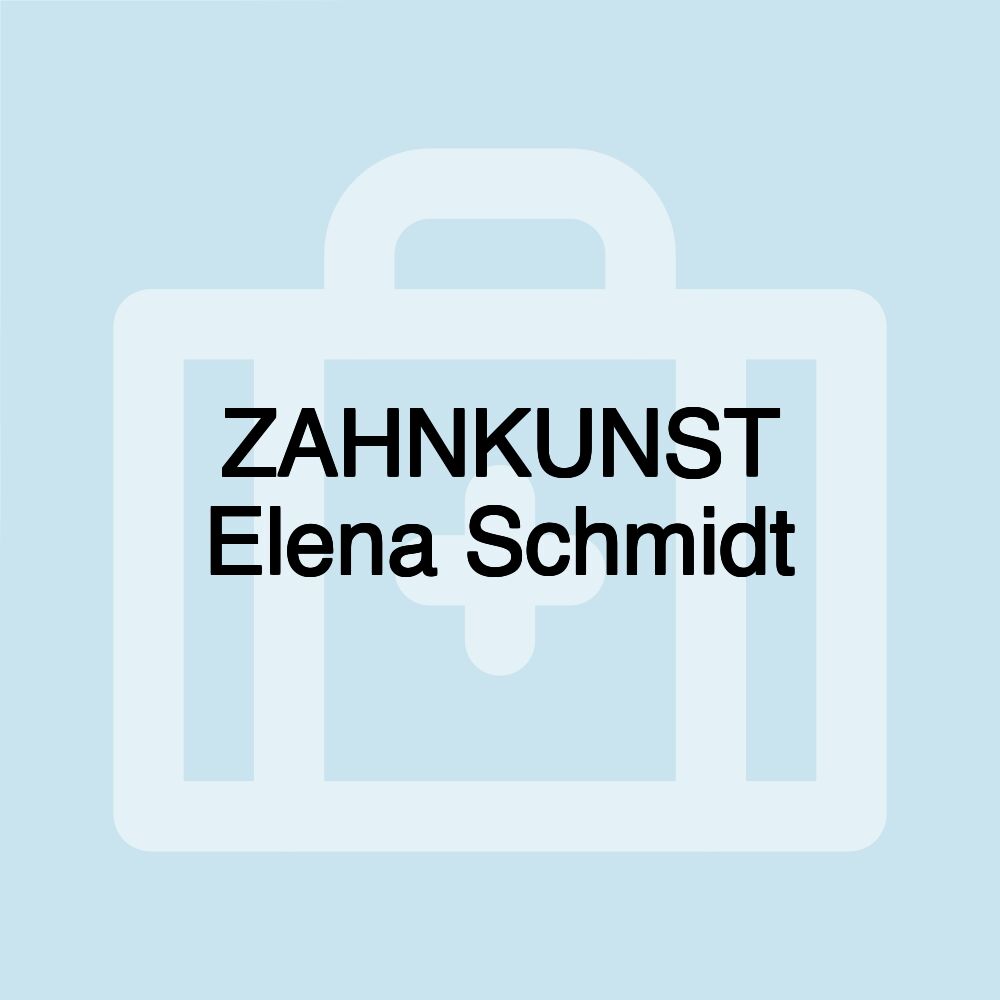 ZAHNKUNST Elena Schmidt