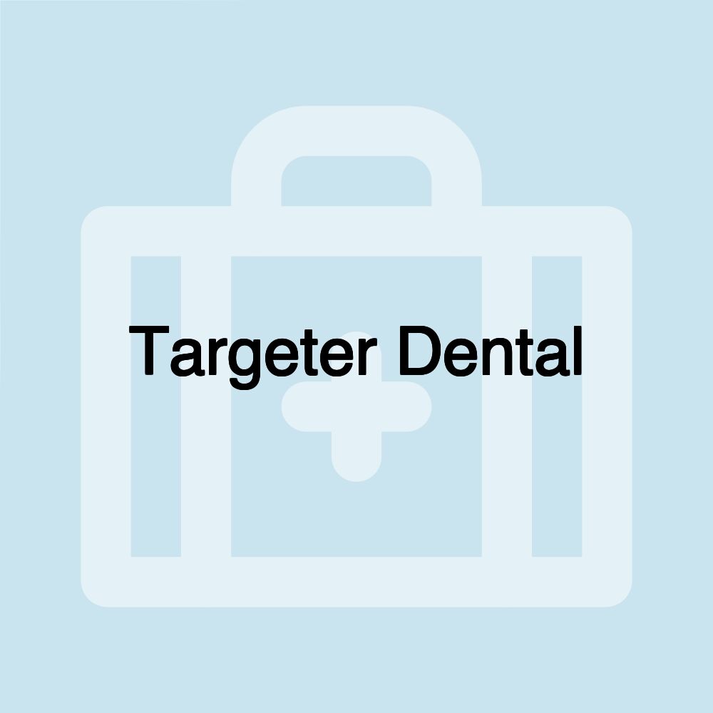 Targeter Dental