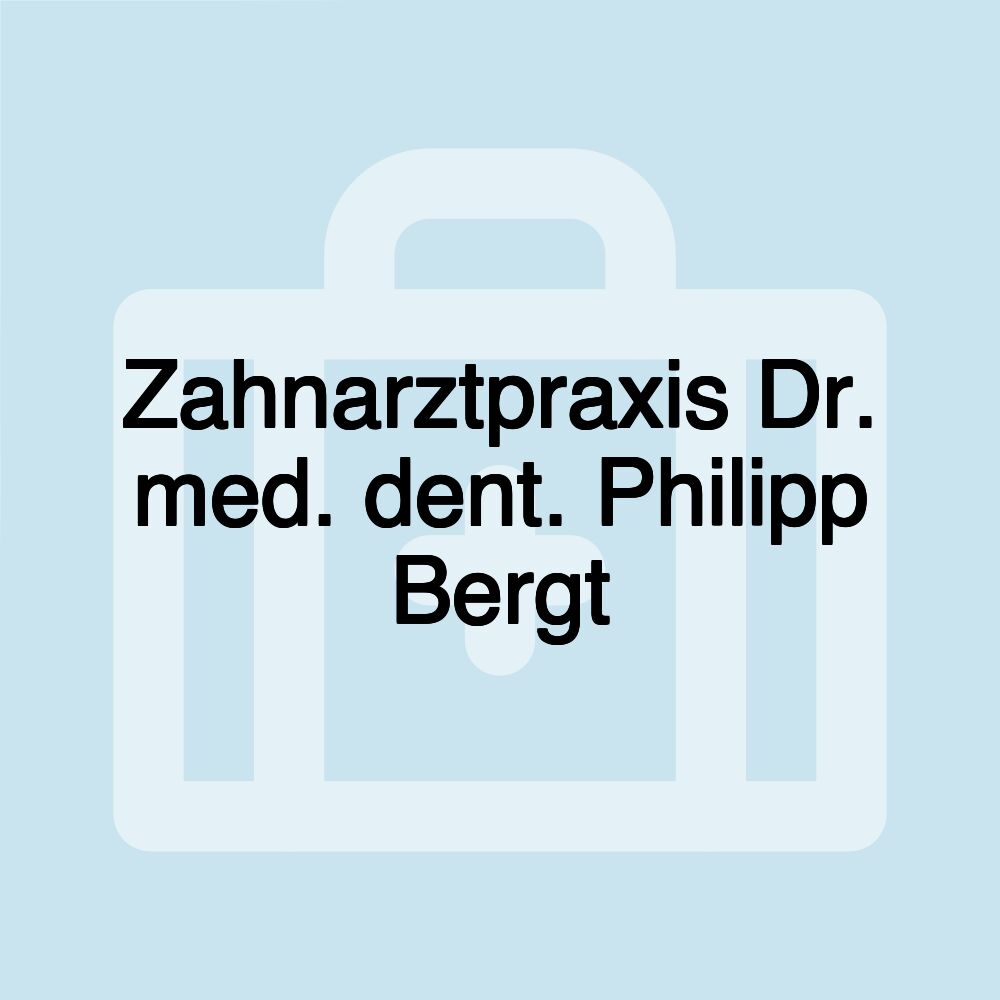 Zahnarztpraxis Dr. med. dent. Philipp Bergt