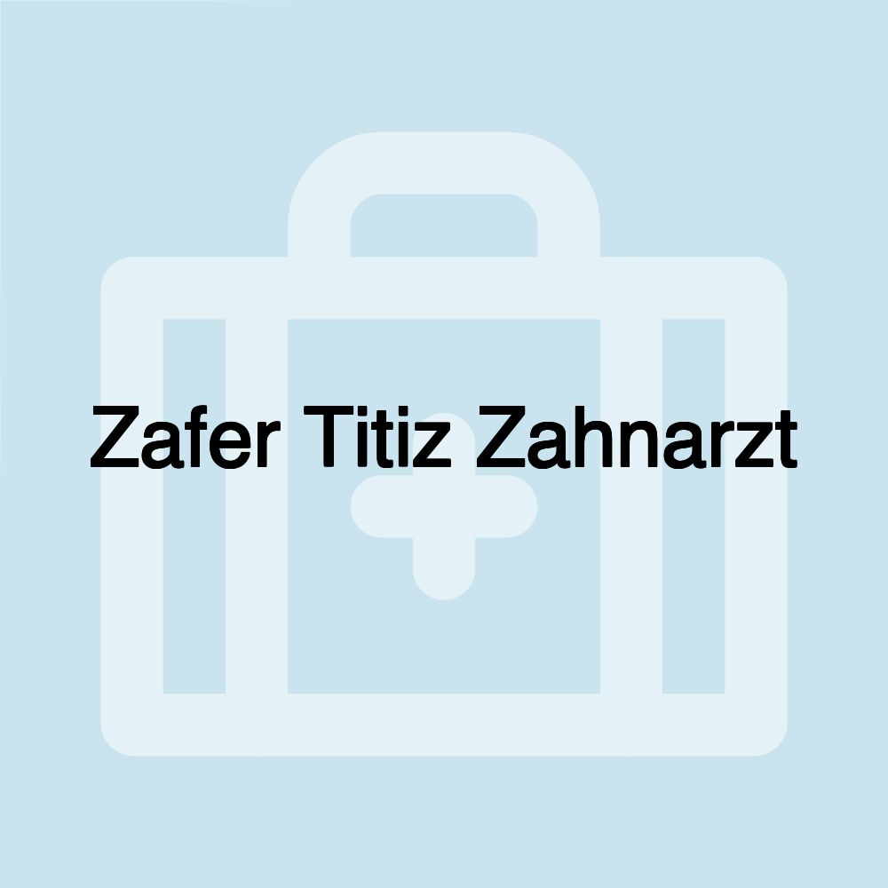 Zafer Titiz Zahnarzt