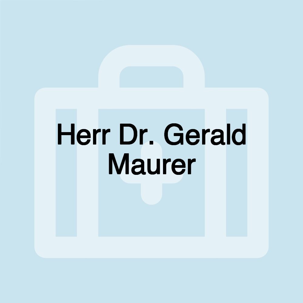 Herr Dr. Gerald Maurer