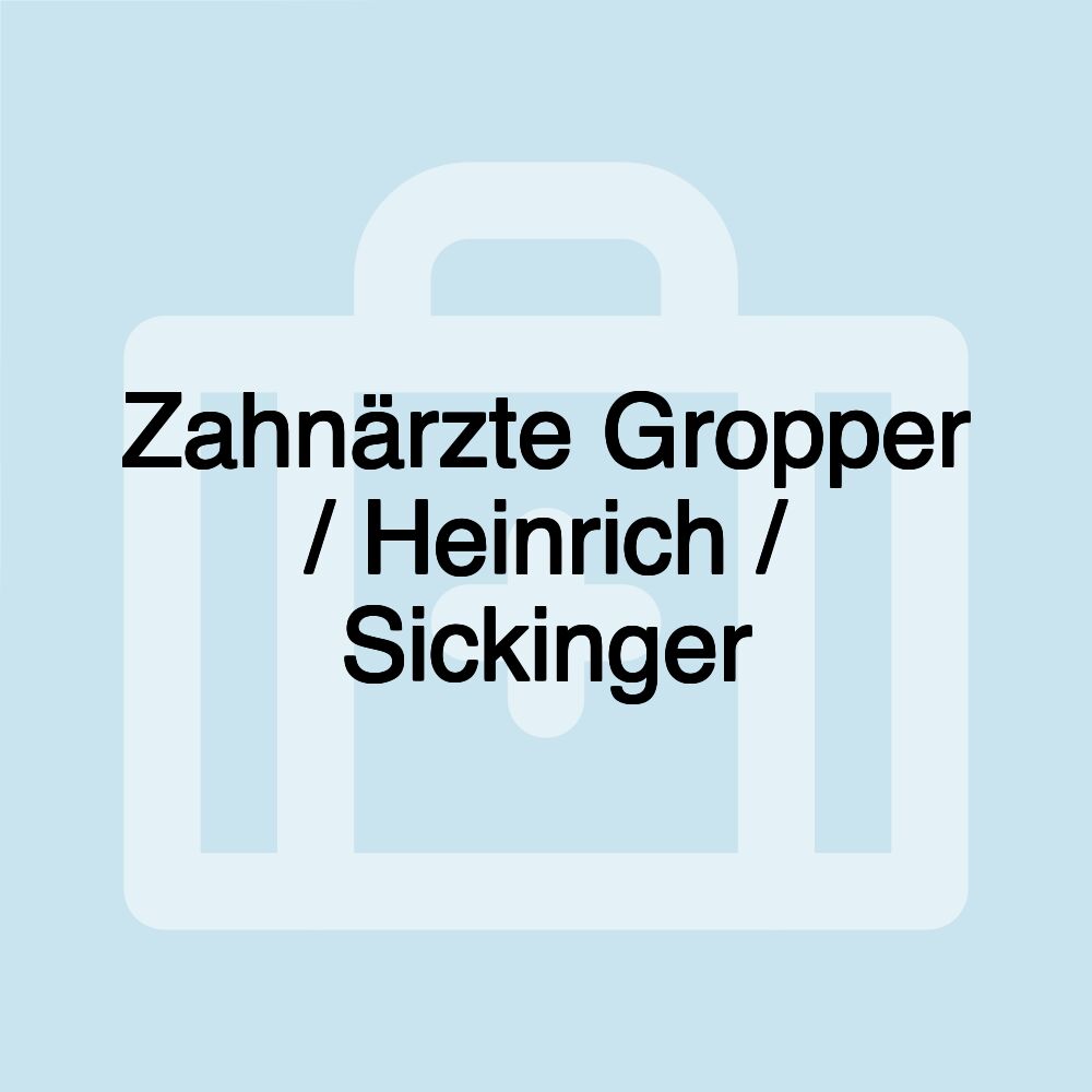 Zahnärzte Gropper / Heinrich / Sickinger